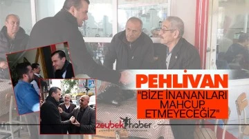 Pehlivan, "Bize inananları mahcup etmeyeceğiz"