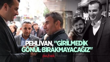 Pehlivan, "Girilmedik g&ouml;n&uuml;l bırakmayacağız"