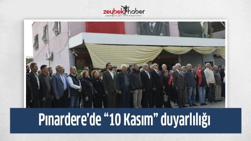 Pınardere&rsquo;de &ldquo;10 Kasım&rdquo; duyarlılığı