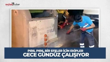 PIRIL PIRIL BİR EFELER İ&Ccedil;İN EKİPLER GECE G&Uuml;ND&Uuml;Z &Ccedil;ALIŞIYOR