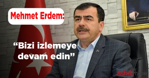 "BİZİ İZLEMEYE DEVAM EDİN"