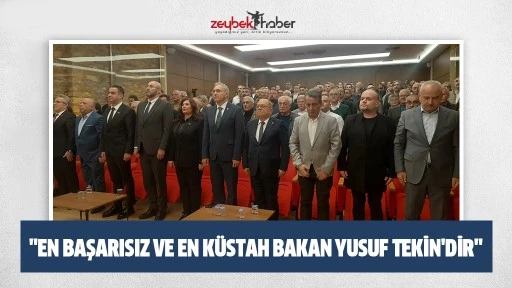 "En Başarısız ve En K&uuml;stah Bakan Yusuf Tekin'dir"