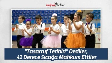 "Tasarruf Tedbiri" Dediler, 42 Derece Sıcağa Mahkum Ettiler
