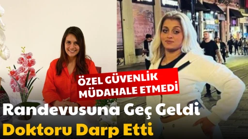 Randevusuna Ge&ccedil; Geldi, Doktoru Darp Etti &Ouml;ZEL G&Uuml;VENLİK M&Uuml;DAHALE ETMEDİ