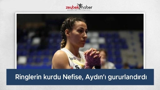 Ringlerin kurdu Nefise, Aydın'ı gururlandırdı