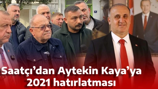 Saat&ccedil;ı&rsquo;dan Aytekin Kaya&rsquo;ya 2021 hatırlatması