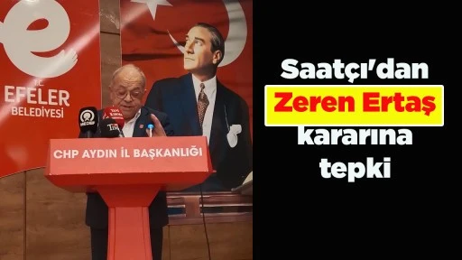 Saat&ccedil;ı'dan Zeren Ertaş kararına tepki