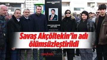 Savaş Ak&ccedil;&ouml;ltekin&rsquo;in adı &ouml;l&uuml;ms&uuml;zleştirildi