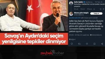 Savaş&rsquo;ın Aydın&rsquo;daki se&ccedil;im yenilgisine tepkiler dinmiyor