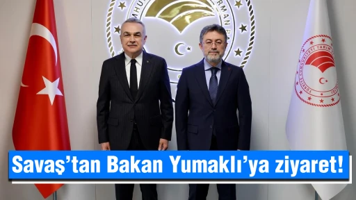 Savaş&rsquo;tan Bakan Yumaklı&rsquo;ya ziyaret!