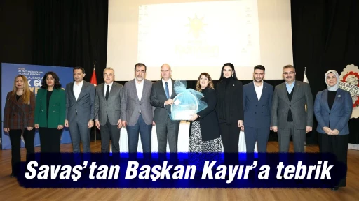 Savaş&rsquo;tan Başkan Kayır&rsquo;a tebrik