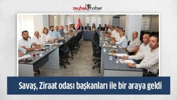Savaş, ziraat odası başkanları ile bir araya geldi