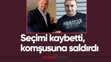 Se&ccedil;imi kaybetti, komşusuna saldırdı