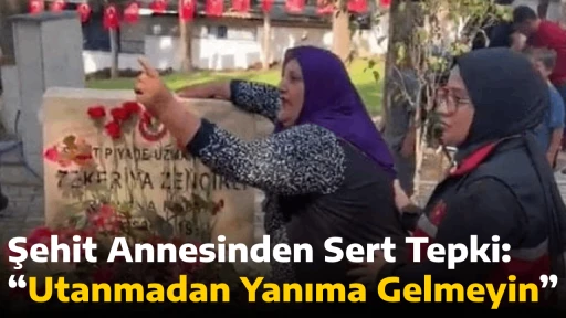 Şehit Annesinden Sert Tepki: “Utanmadan Yanıma Gelmeyin”