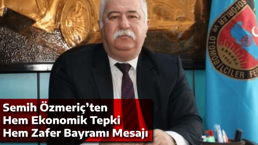 Semih &Ouml;zmeri&ccedil;&rsquo;ten Hem Ekonomik Tepki Hem Zafer Bayramı Mesajı