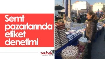 Semt pazarlarında "etiket" denetimi