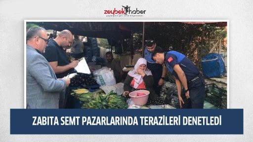 Semt pazarlarında teraziler denetlendi