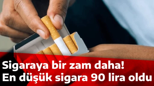 Sigaraya bir zam daha! En düşük sigara 90 lira oldu