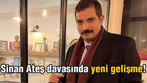 Sinan Ateş davasında yeni gelişme!