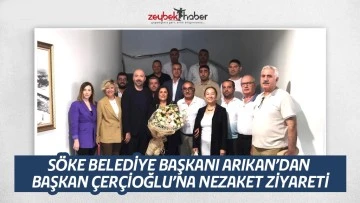 S&Ouml;KE BELEDİYE BAŞKANI ARIKAN&rsquo;DAN BAŞKAN &Ccedil;ER&Ccedil;İOĞLU&rsquo;NA NEZAKET ZİYARETİ