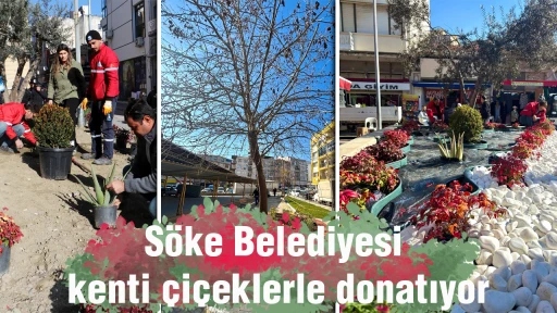 S&ouml;ke Belediyesi kenti &ccedil;i&ccedil;eklerle donatıyor