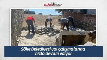 S&ouml;ke Belediyesi yol &ccedil;alışmalarına hızla devam ediyor