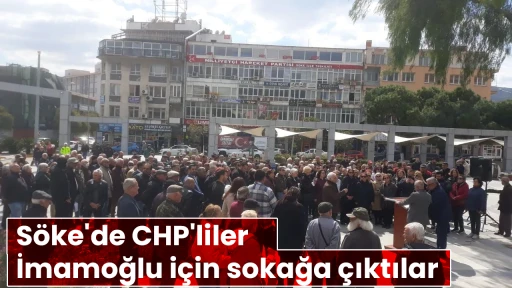 S&ouml;ke'de CHP'liler İmamoğlu i&ccedil;in sokağa &ccedil;ıktılar