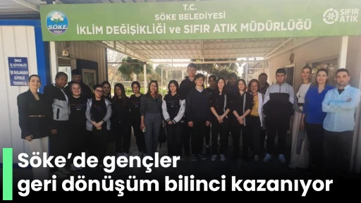 S&ouml;ke&rsquo;de gen&ccedil;ler geri d&ouml;n&uuml;ş&uuml;m bilinci kazanıyor