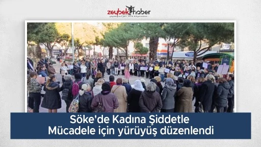 S&ouml;ke'de Kadına Şiddetle M&uuml;cadele i&ccedil;in y&uuml;r&uuml;y&uuml;ş d&uuml;zenlendi