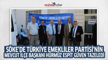 S&Ouml;KE'DE T&Uuml;RKİYE EMEKLİLER PARTİSİ'NİN MEVCUT İL&Ccedil;E BAŞKANI H&Uuml;RM&Uuml;Z ESPİT G&Uuml;VEN TAZELEDİ...