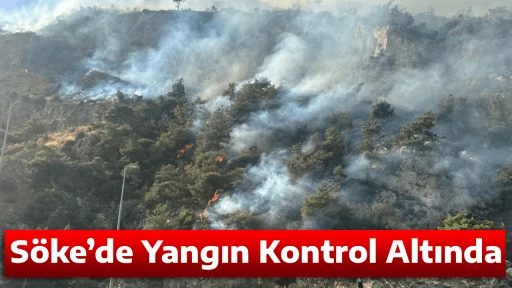 S&ouml;ke&rsquo;de Yangın Kontrol Altında