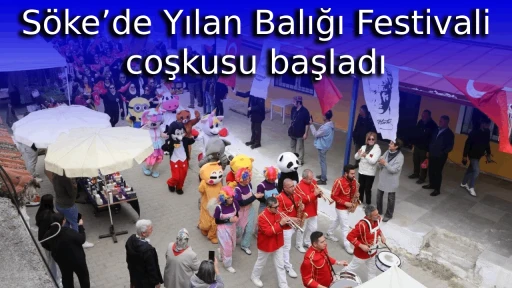 S&ouml;ke&rsquo;de Yılan Balığı Festivali coşkusu başladı