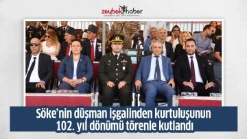 S&ouml;ke&rsquo;nin d&uuml;şman işgalinden kurtuluşunun 102. yıl d&ouml;n&uuml;m&uuml; t&ouml;renle kutlandı
