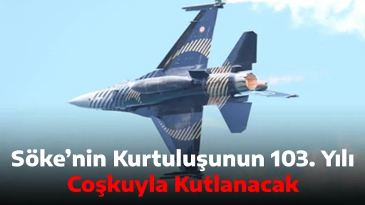 S&ouml;ke&rsquo;nin Kurtuluşunun 103. Yılı Coşkuyla Kutlanacak