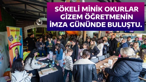 S&Ouml;KELİ MİNİK OKURLAR GİZEM &Ouml;ĞRETMENİN İMZA G&Uuml;N&Uuml;NDE BULUŞTU. 