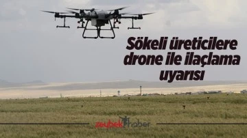 S&ouml;keli &uuml;reticilere drone ile ila&ccedil;lama uyarısı
