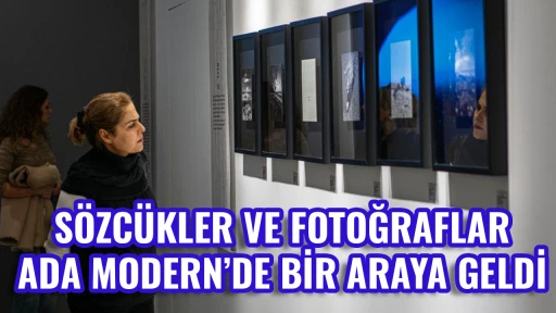 S&Ouml;ZC&Uuml;KLER VE FOTOĞRAFLAR ADA MODERN&rsquo;DE BİR ARAYA GELDİ