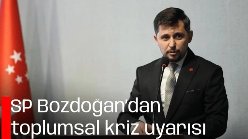 SP Bozdoğan&rsquo;dan toplumsal kriz uyarısı