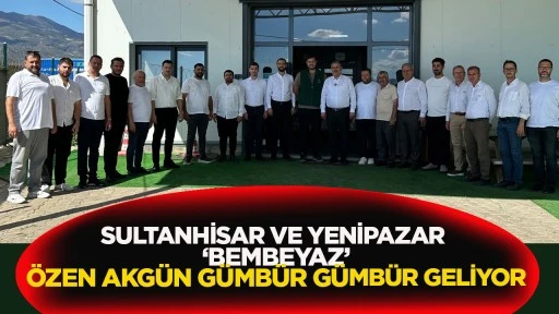 Sultanhisar ve Yenipazar ‘BEMBEYAZ’ Özen Akgün gümbür gümbür geliyor 