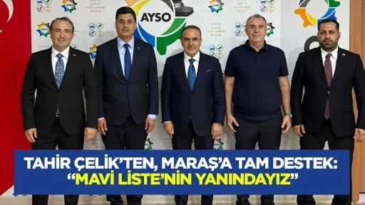Tahir &Ccedil;elik&rsquo;ten, Maraş&rsquo;a tam destek: &ldquo;Mavi Liste&rsquo;nin yanındayız&rdquo;