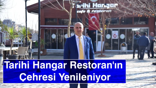 Tarihi Hangar Restoran'ın &Ccedil;ehresi Yenileniyor