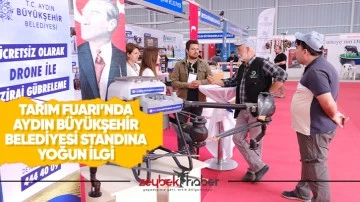 Tarım Fuarı&rsquo;nda Aydın B&uuml;y&uuml;kşehir Belediyesi standına yoğun ilgi
