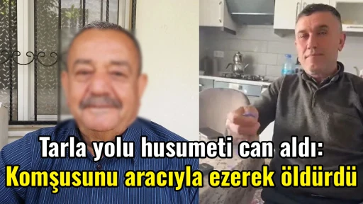 Tarla yolu husumeti can aldı: Komşusunu aracıyla ezerek &ouml;ld&uuml;rd&uuml;