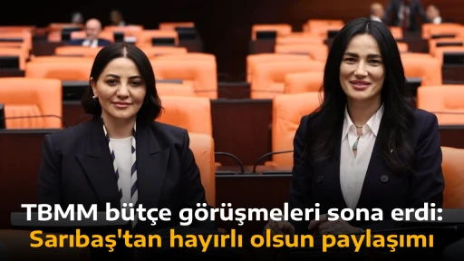 TBMM b&uuml;t&ccedil;e g&ouml;r&uuml;şmeleri sona erdi: Sarıbaş'tan hayırlı olsun paylaşımı