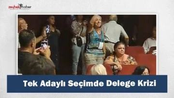 Tek Adaylı Se&ccedil;imde Delege Krizi