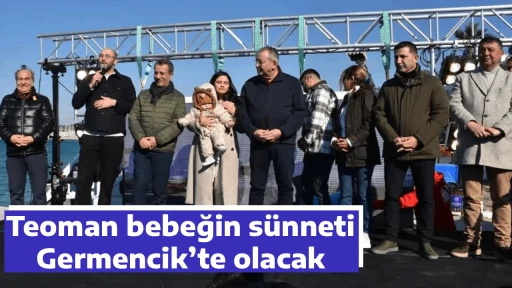 Teoman bebeğin s&uuml;nneti Germencik&rsquo;te olacak