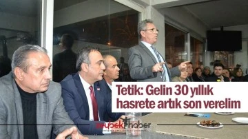 Tetik: Gelin 30 yıllık hasrete artık son verelim