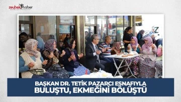 Tetik pazar esnafıyla dertleşti, ekmeğini paylaştı