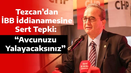 Tezcan&rsquo;dan İBB İddianamesine Sert Tepki: &ldquo;Avcunuzu Yalayacaksınız&rdquo;