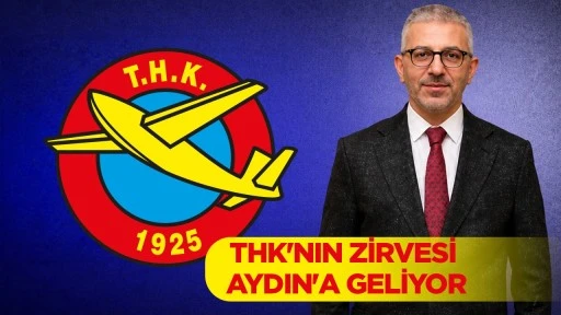 THK'nin zirvesi Aydın'a geliyor